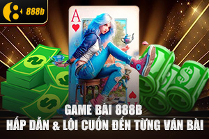 ảnh đại diện Các Tựa Game Bài 888b Hấp Dẫn Nhất: Phân Tích và Đánh Giá Chi Tiết