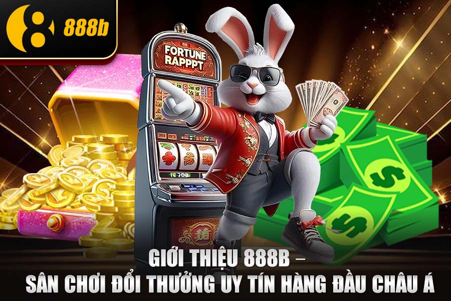Giới thiệu 888b – Sân Chơi Đổi Thưởng Uy Tín Hàng Đầu Châu Á