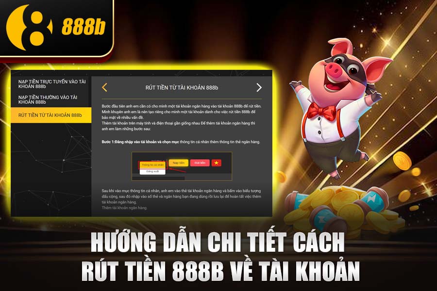 Hướng Dẫn Chi Tiết Cách Rút Tiền 888b